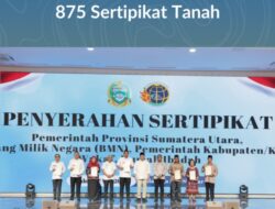 Percepat Pendaftaran Tanah di Sumut, Menteri Nusron Serahkan 875 Sertipikat Tanah