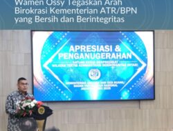 Anugerahkan WTAB ke 11 Kantor Pertanahan, Wamen Ossy Tegaskan   Kementerian ATR/BPN Bersih dan Berintegritas