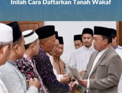 Kementrian ATR/BPN Daftarkan 561.909 Tanah Wakaf, Untuk Keamanan & Kenyamanan Umat