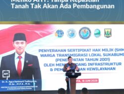Menko AHY Tegas, Tanpa Kepastian Tanah Tak Akan Ada Pembangunan
