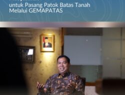 Kementerian ATR/BPN Dorong Partisipasi Masyarakat untuk Pasang Patok Batas Tanah Melalui GEMAPATAS